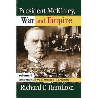 President McKinley, krig og imperium: President McKinley og Amerikas nye imperium (American Presidents Series)