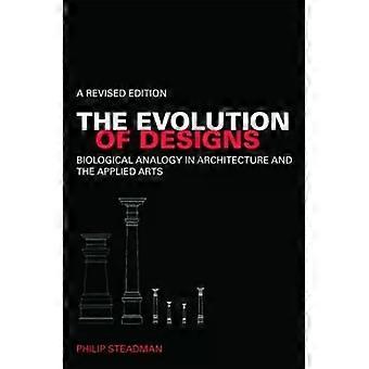 The Evolution Of Designs Biological Analogy In Architecture And The Applied Arts - Philip Steadman