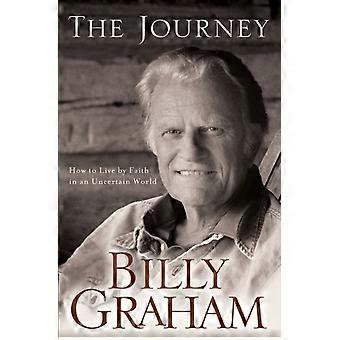 The Journey Living By Faith In An Uncertain World - Billy Graham - Paperback - en Book