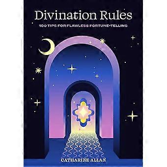 Divination Rules 100 Tips for Flawless Fortune Telling