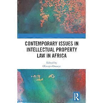 Contemporary Issues in Intellectual Property Law in Africa