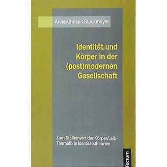 Identitt Und Krper In Der Postmodernen Gesellschaft - Anne-Christin Stockmeyer - Paperback - English Book - Science, Medicine & Nature