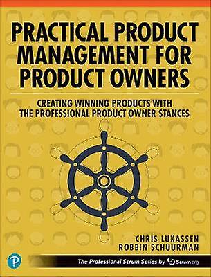 Practical Product Management for Product Owners