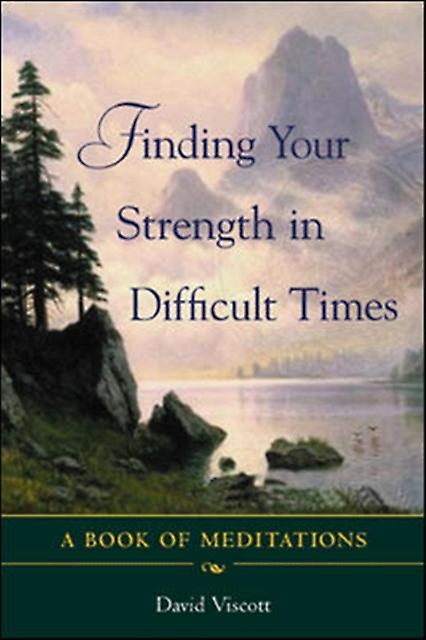 Finding Your Strength In Difficult Times by David Viscott Paperback