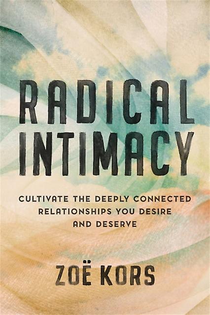 Radical Intimacy by Zoe Kors Hardback Book
