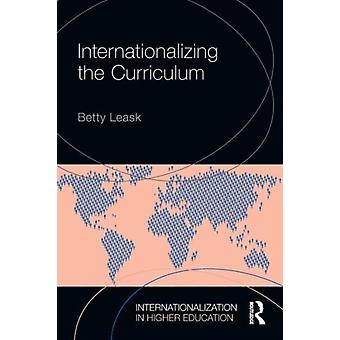 Internationalizing The Curriculum - Betty Leask