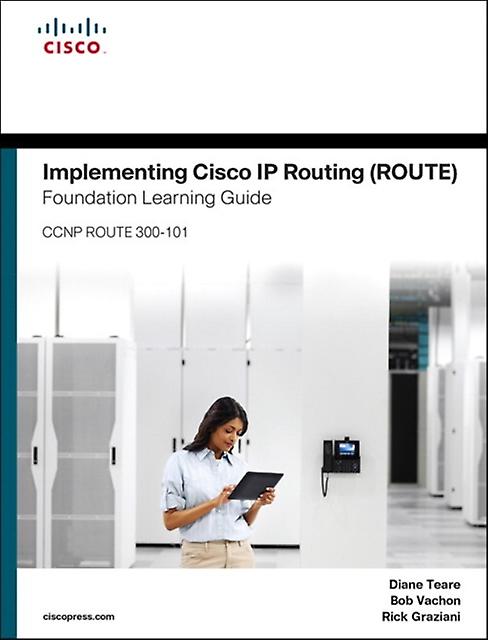 Implementing Cisco Ip Routing Route Foundation Learning Guide by Rick Graziani Hardback Book