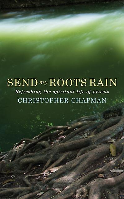 Send My Roots Rain by Christopher Chapman Paperback