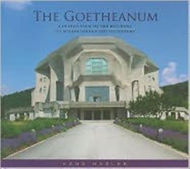 Goetheanum - Hans Hasler - Architectural structure and design - Rudolf Steiner Press - Paperback