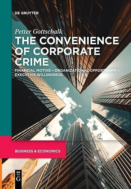 The Convenience Of Corporate Crime by Petter Gottschalk Paperback Book