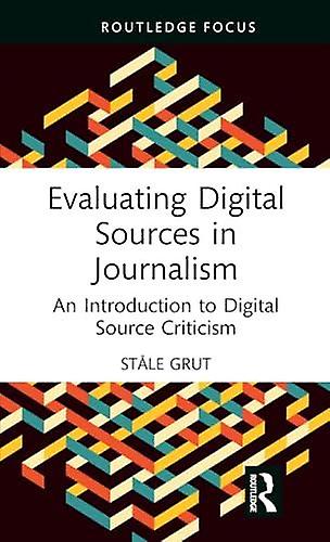 Evaluating Digital Sources In Journalism by Stle Grut Paperback Book