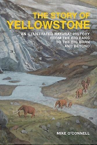 The Story Of Yellowstone by Mike O'Connell Paperback