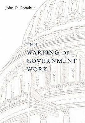The Warping of Government Work