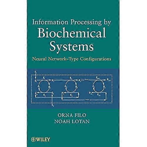 Information Processing by Biochemical Systems : Neural Network-Type Configurations