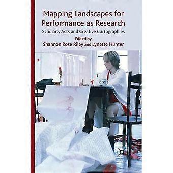 Mapping Landscapes for Performance as Research
