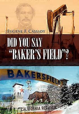 Did You Say Baker's Field