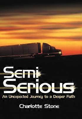 Semi Serious An Unexpected Journey to a Deeper Faith