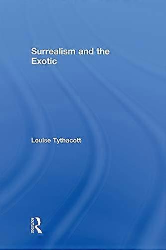 Surrealism and the Exotic
