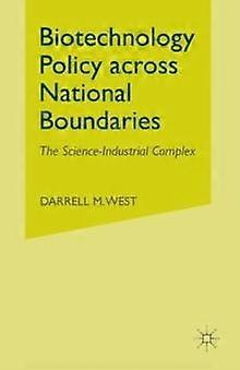 Biotechnology Policy Across National Boundaries by D. West Paperback