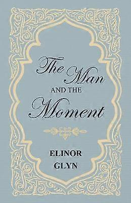 The Man and the Moment