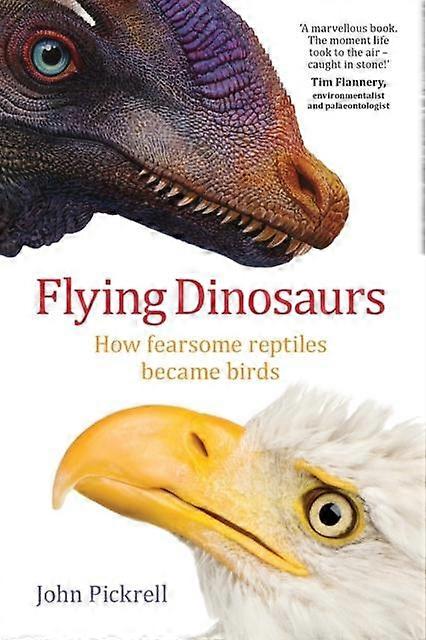 Flying Dinosaurs by John Pickrell Paperback Book
