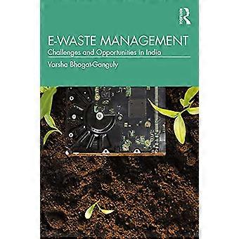 E Waste Management Challenges and Opportunities in India