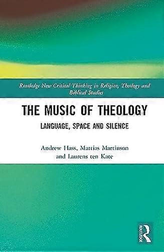 The Music of Theology: Language Space Silence