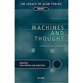 Machines and Thought: The Legacy of Alan Turing, Vol. 1