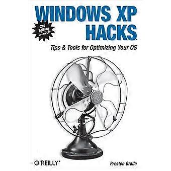 Windows XP Hacks : Conseils & outils pour personnaliser et optimiser votre système d’exploitation (Hacks)