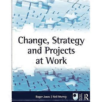 Verandering, strategie en projecten op het werk