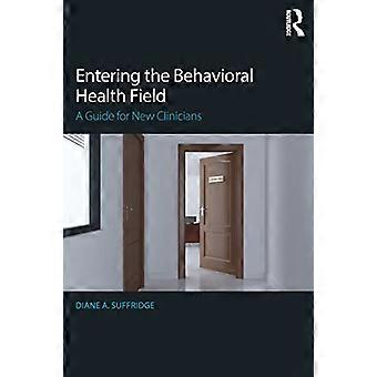 Indtastning af adfærdssundhedsfeltet: En guide til nye klinikere
