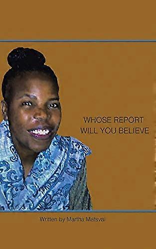 Whose Report Will You Believe?