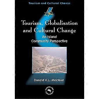 Tourismus, Globalisierung und kultureller Wandel: Eine Inselgemeinschaftsperspektive (Tourismus und kultureller Wandel)