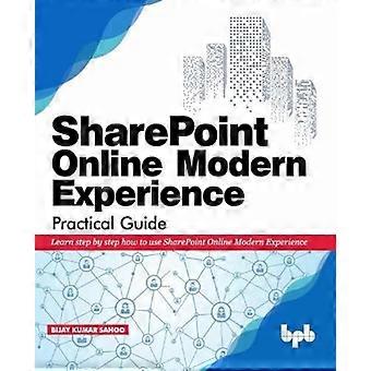 Praktischer Leitfaden für SharePoint Online Modern Experience: Erfahren Sie Schritt für Schritt, wie Sie SharePoint Online Modern Experience verwenden