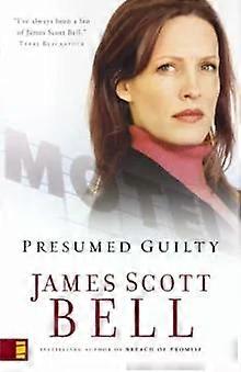 A Presumed Guilty - James Scott Bell