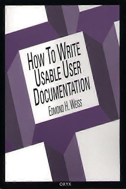 How To Write Usable User Documentation Second Edition - Edmond H. Weiss - Paperback - en Book