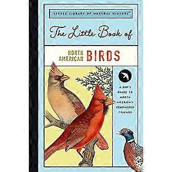 Little Book Of North American Birds - Christin Farley - Kovakantinen - Englanninkielinen kirja - Villieläimet (lasten ja nuorten kirjoja)