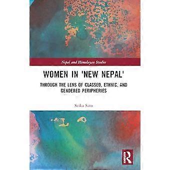 Uuden Nepalin naiset luokiteltujen etnisten ja sukupuolittuneiden periferioiden linssin läpi