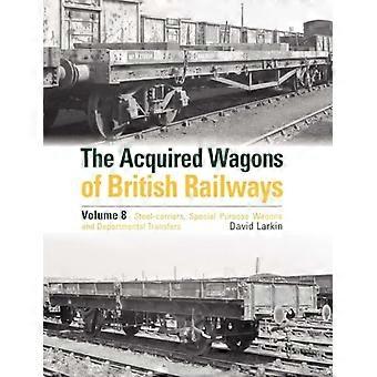 Erworbene Güterwagen der British Railways Band 8: Stahlwagen, Spezialwagen und Abteilungsübernahmen