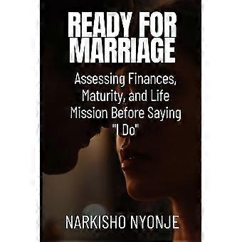 Preparando-se para o Casamento: Avaliando as Finanças, a Maturidade e a Missão de Vida Antes de Dizer - Narkisho Nyonje - Livro em Brochura - em inglês