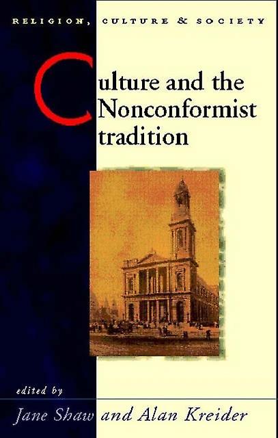 Culture And The Nonconformist Tradition by Jane Shaw Paperback