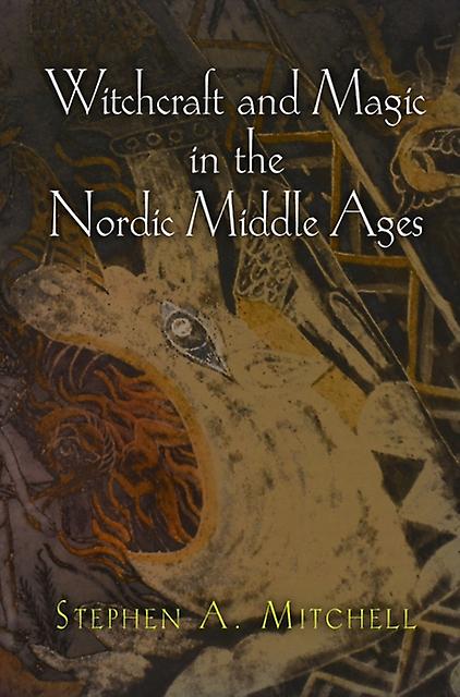 Witchcraft And Magic In The Nordic Middle Ages by Stephen A. Mitchell Paperback Book