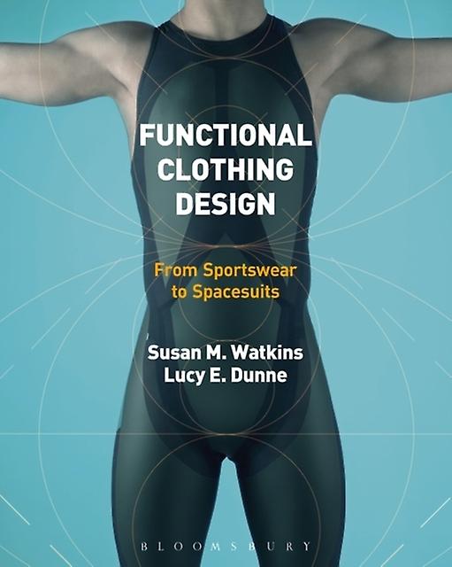 Functional Clothing Design by Lucy Dunne Hardback Book