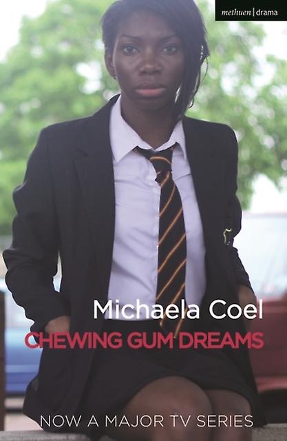 Chewing Gum Dreams - Modern Plays - Michaela - Plays, playscripts - Bloomsbury Publishing PLC - Paperback