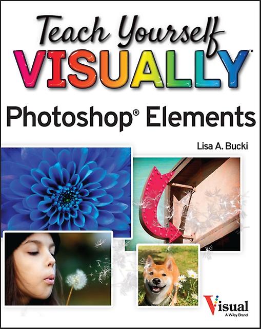 Teach Yourself Visually Photoshop Elements 2023 by Lisa A. Bucki Paperback Book