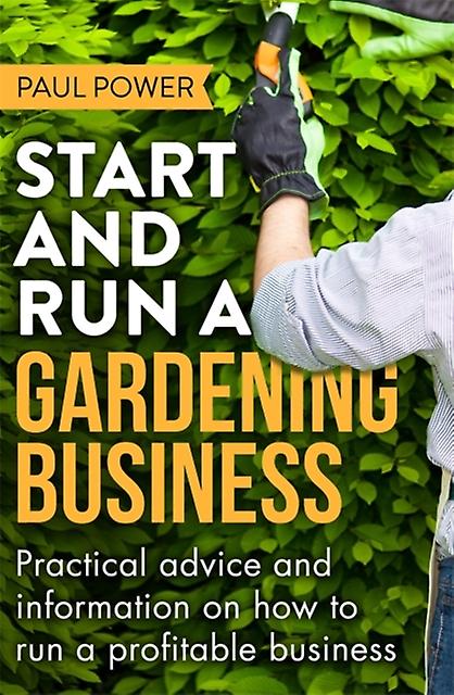 Start And Run A Gardening Business 4th Edition by Paul Power Paperback
