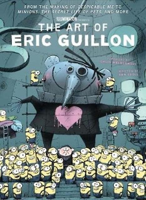 The Art Of Eric Guillon  From The Making Of Despicable Me To Minions The Secret by Ben Croll Hardback Book