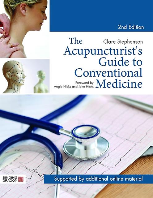 The Acupuncturists Guide To Conventional Medicine Second Edition by Clare Stephenson Paperback Book