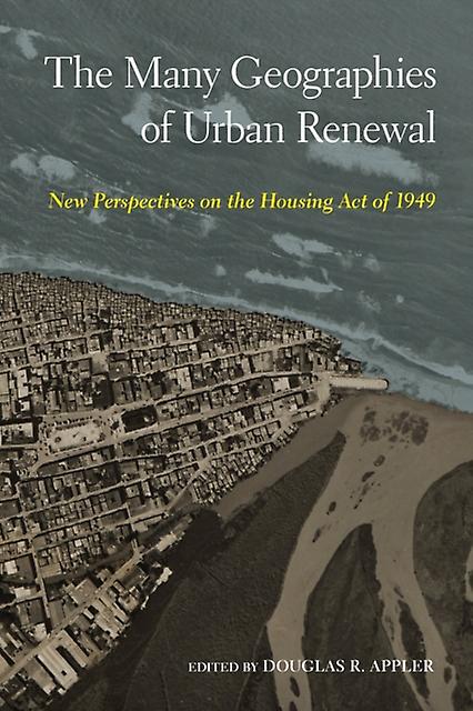 The Many Geographies Of Urban Renewal Paperback Book
