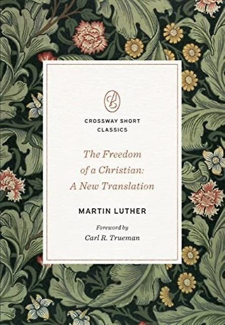The Freedom Of A Christian by Martin Luther Paperback Book